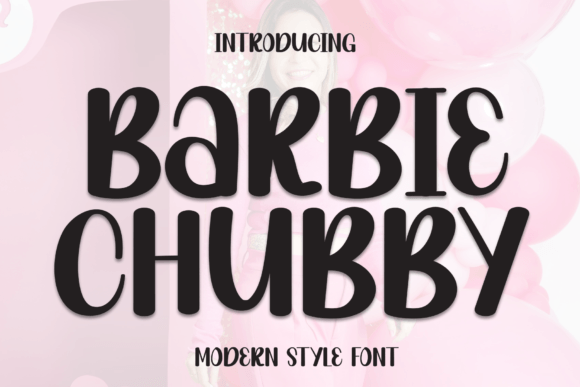 Barbie Chubby: A Quirky Display Font for Creative Branding